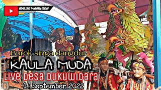 Download lagu BUROK KAULA MUDA TERBARU 2022 LIVE DUKUWIDARA 14 S... mp3