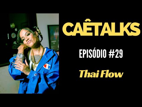 CaêTalks #29 - Thai Flow