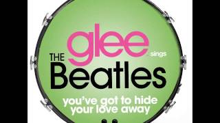 Glee - You've Got To Hide Your Love Away (DOWNLOAD MP3 + LYRICS)