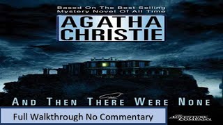Agatha Christie 1 And Then There Were None Full Walkthrough No Commentary