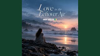 Love in the Leftover Air