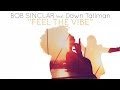 Bob Sinclar Ft. Dawn Tallman - Feel The Vibe (Official Video)