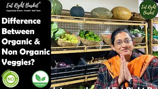 How to differentiate between Organic & Non Organic Veggies?