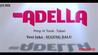 Download lagu Sugeng Dalu - YENI INKA _ ADELLA mp3