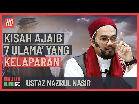 Ustaz Nazrul Nasir - Kisah Ajaib 7 Ulama' Yang Kelaparan