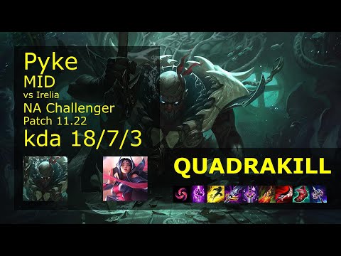 Pyke Mid vs Irelia - NA Challenger 18/7/3 Patch 11.22 Gameplay