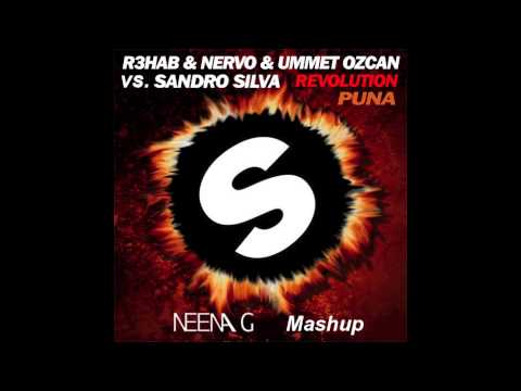 R3hab & Nervo & Ummet Ozcan vs. Sandro Silva - Revolution Puna (Neena G Mashup)
