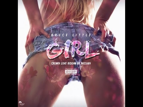 Bruce little - Girl (Crown Love Riddim)