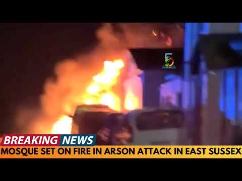 MOSQUE SET ON FIRE WITH 2 PEOPLE INSIDE IN EAST SUSSEX IN SUSPECTED HATE CRIME
