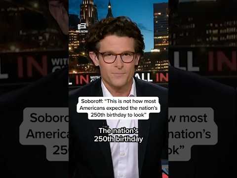 Soboroff: 'This is not how most Americans expected the nation's 250th birthday to look'