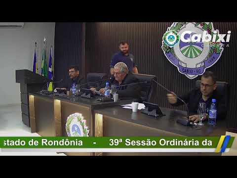 39ª Sessão Ordinária da Câmara Municipal de Cabixi - Rondônia