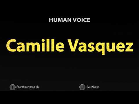 How To Pronounce Camille Vasquez