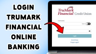 How To Login TruMark Financial Online Banking | TruMark Finance Sign In Guide For 2025