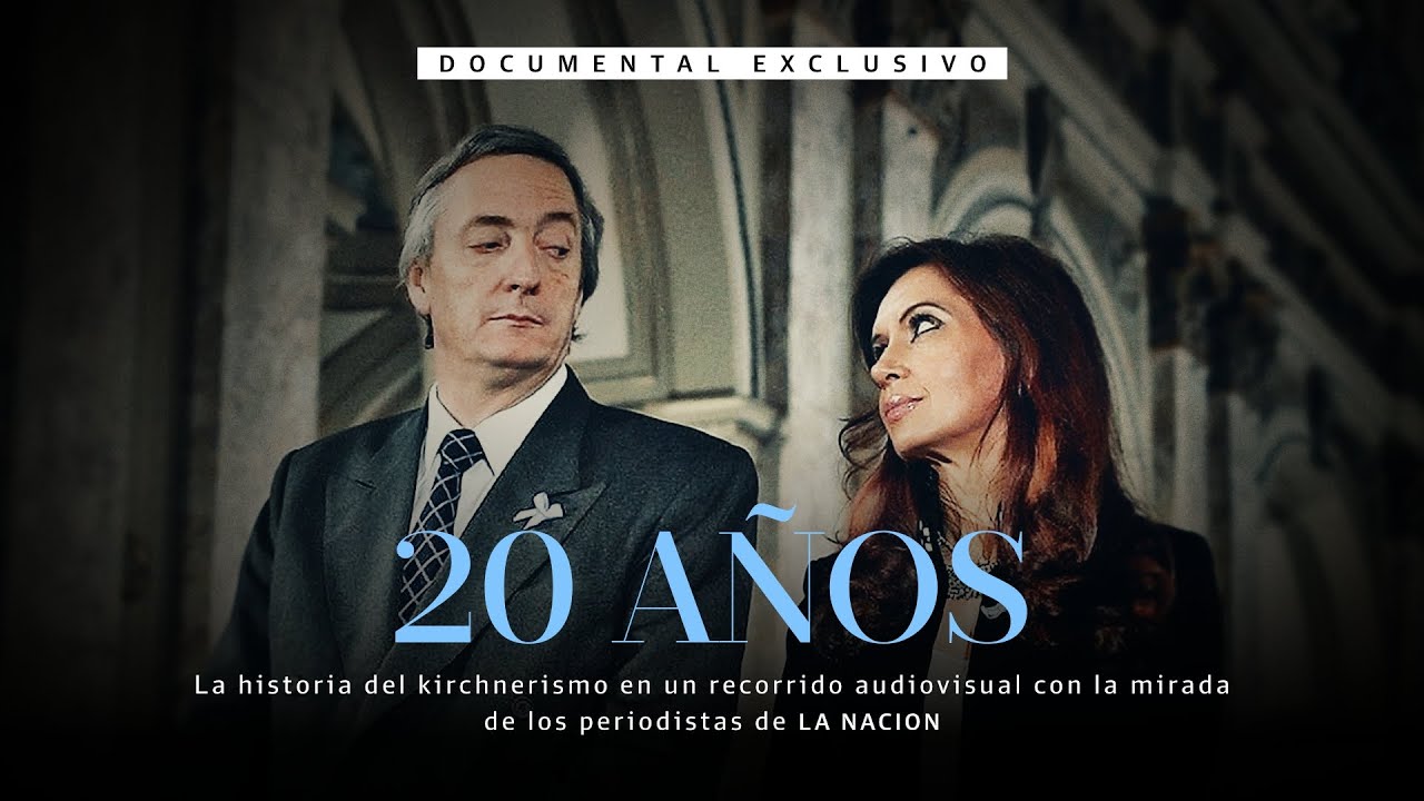 20 años de kirchnerismo: auge, consolidación y declive. El documental exclusivo de LA NACION