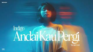 Download lagu Indigo • Andai Kau Pergi (Female Cover) • R&B Version mp3
