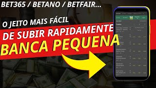 Banca pequena na Bet365, Betano, Betfair, O jeito mais FÁCIL de SUBIR banca sendo TOTAL INICIANTE