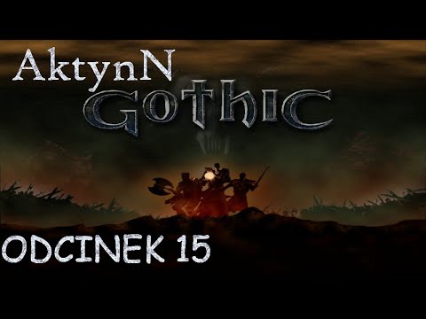 Zagrajmy w Gothic - odc. 15 - Za Gomeza!