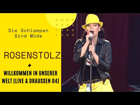 Rosenstolz - Die Schlampen Sind Müde (Willkommen In Unserer Welt "Live & Draussen 04")