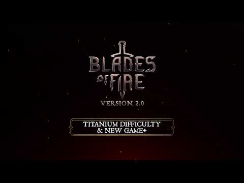 Blades of Fire - Version 2.0 - Titanium Difficulty and New Game + [ESRB]