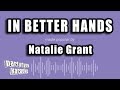 Natalie Grant - In Better Hands (Karaoke Version)