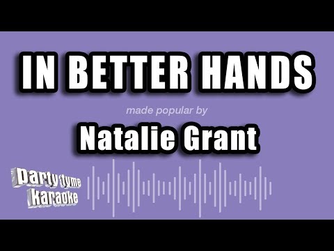 Natalie Grant - In Better Hands (Karaoke Version)