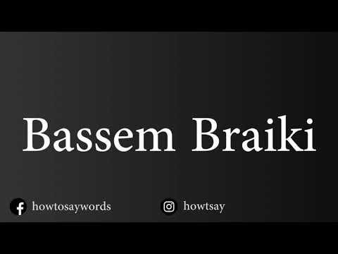 How To Pronounce Bassem Braiki