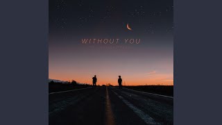 Without You Music Video