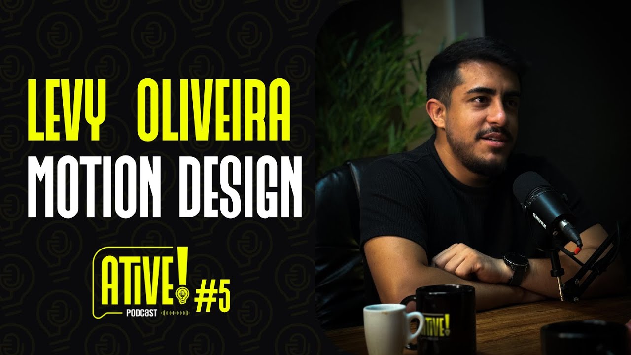 LEVY MOTION: EMPREENDEDORISMO, MOTION DESIGN E INFLUÊNCIA | ATIVE! 5