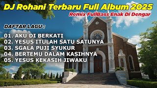 Download lagu FULL ALBUM - DJ REMIX LAGU ROHANI FULL BASS 2025 BY DJ ERIC | Aku Di Berkati mp3