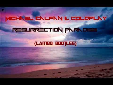 Michael Calfan & Coldplay - Resurrection Paradise (lambo Bootleg)