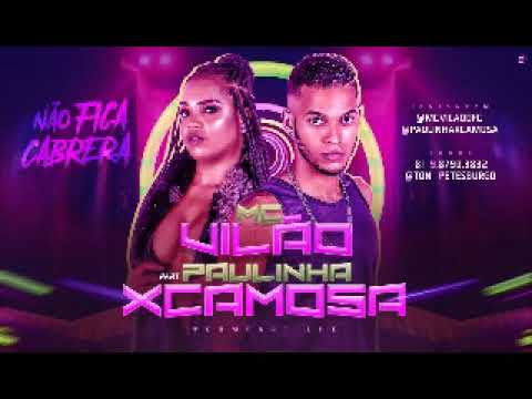 VILÃO Feat PAULINHA ESCAMOSA NÃO FICA CABRERA  LANÇAMENTO 2019