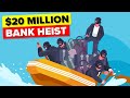Insane Way Bank Robbers Executed Perfect Bank Heist Stole 20 Million