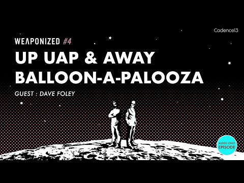 Up, Up, and Away + Balloon-a-Palooza : WEAPONIZED : EPISODE #4