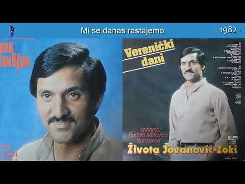 Zivota Jovanovic Zoki - Mi se danas rastajemo - (Audio 1982)