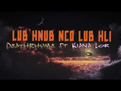 Lub hnub nco lub hli DeathRhyme ft Kiana Lor