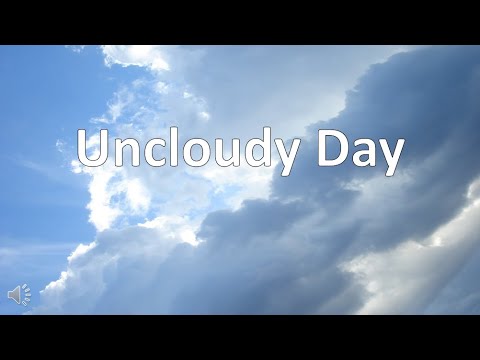 Uncloudy Day