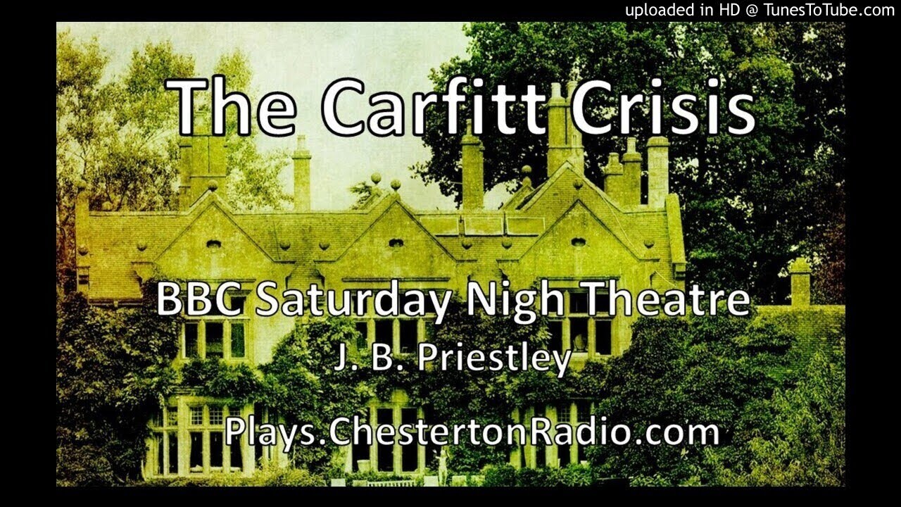 Carfitt Crisis - J. B. Priestley - BBC Saturday Night Theatre