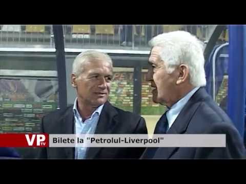 Bilete la “Petrolul-Liverpool”
