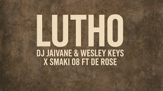 Download lagu Lutho – DJ Jaivane & Wesley Keys X Smaki 08 Ft De Rose | Amapiano 2025 Hit mp3