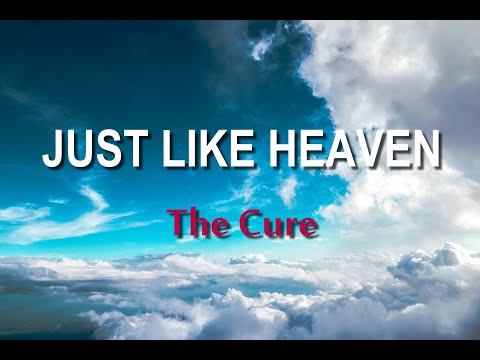 The Cure -Just Like Heaven (Lyrics)