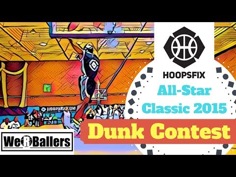 Hoopsfix All-Star Classic Dunk Contest 2015 We R Ballers Basketball