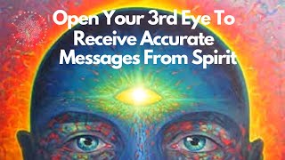 Receive Accurate Messages from Spirit Guides Guided Meditation