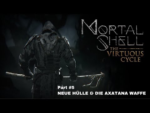Axatana & Hadern freischalten / Mortal Shell: the Virtuos Cycle / DLC / Part #5 / Tutorial