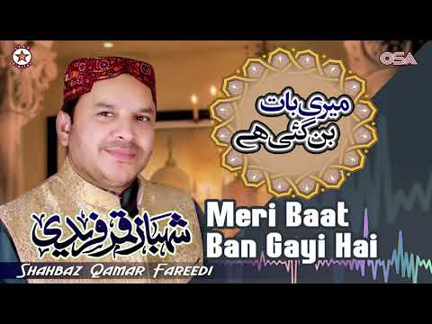 Meri Baat Ban Gayi Hai | Shahbaz Qamar Fareedi | official version | OSA Islamic