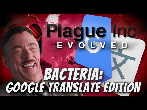 Plague Inc: Custom Scenarios - Bacteria: Google Translate Edition