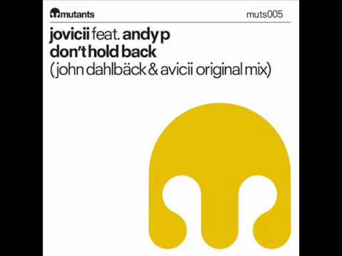 Jovicii feat. Andy P - Don't Hold Back (John Dahlbäck & Avicii Original Mix)