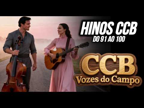Belos Hinos CCB - Vozes do campo do 91 ao 100 com Letra Hinário 5.
