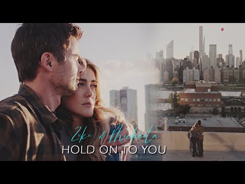 Zeke & Michaela || HOLD ON TO  YOU [+4x20]