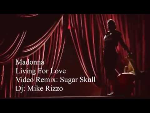 Madonna  Living For Love Video Remix Sugar Skull Dj Mike Rizzo