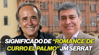 Detalles explicados de la canción “Romance de Curro El Palmo” de Joan Manuel Serrat